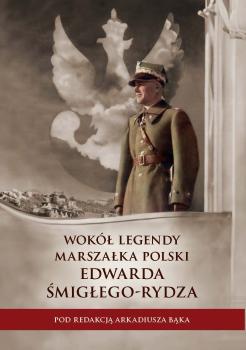 Bak-Wokol-legendy-marszalka-Polski-Edwarda-Smiglego-Rydza