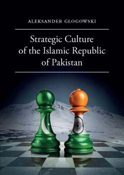 Głogowski-Strategic-Culture-of-the-Islamic-Republicof-Pakistan