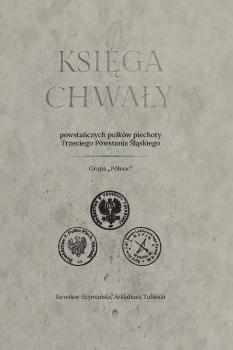 Szymanski-Ksiega-chwaly-powstanczych-pulkow-piechoty-Trzeciego-Powstania-Slaskiego