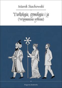 Stachowski-Turkologia-etymologia-i-ja-Wspomnienia wybrane