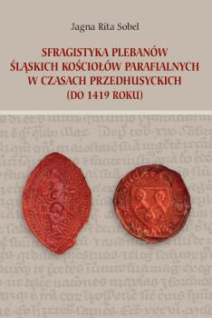 Sobel-Sfragistyka-plebanow-slaskich-kosciołow-parafialnych-w-czasach-przedhusyckich-do-1419-roku