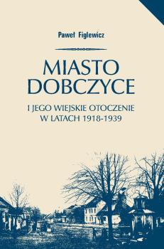 Figlewicz-Miasto-Dobczyce-i-jego-wiejskie-otoczenie-w-latach-1918-1939