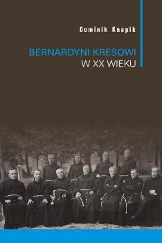 Knapik-Bernardyni-kresowi-w-XX-wieku-cover