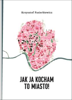 Pasierbiewicz-Jak-ja-kocham-to-miasto-cover