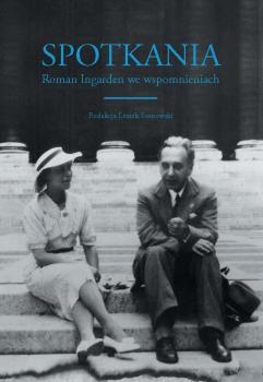 Cover for Spotkania:  Roman Ingarden we wspomnieniach