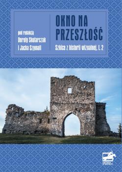 Cover for Okno na przeszłość :  szkice z historii wizualnej. Vol. 2