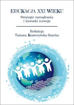 Cover for Edukacja XXI wieku: Strategie zarządzania i kierunki rozwoju