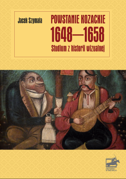 Cover for Powstanie kozackie 1648-1658: Studium z historii wizualnej