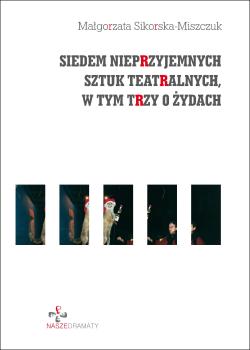 Cover for Siedem nieprzyjemnych sztuk teatralnych, w tym trzy o Żydach