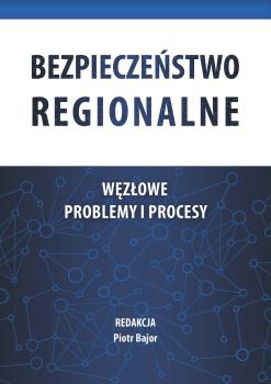 Cover for Bezpieczeństwo regionalne: Węzłowe problemy i procesy