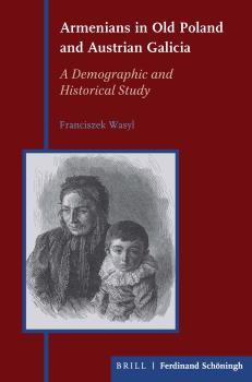 Cover for Armenians in Old Poland and Austrian Galicia: A Demographic and Historical Study