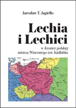 Cover for Lechia i Lechici w Kronice polskiej mistrza Wincentego tzw. Kadłubka