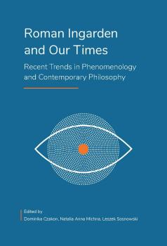 Cover for Roman Ingarden and Our Times: Recent Trends in Phenomenology and Contemporary Philosophy