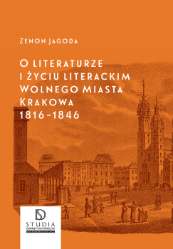 Cover for O literaturze i życiu literackim Wolnego Miasta Krakowa: 1816-1846