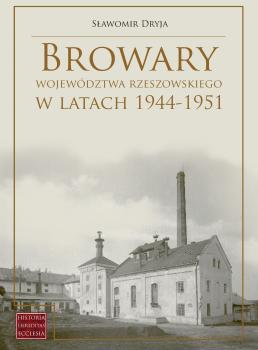 Cover for Browary województwa rzeszowskiego w latach 1944-1951