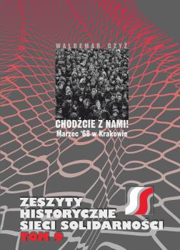 Cover for Chodźcie z nami! Marzec ’68 w Krakowie