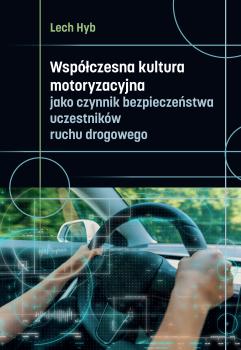 Cover for Współczesna kultura motoryzacyjna jako czynnik bezpieczeństwa uczestników ruchu drogowego