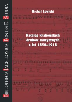 Cover for Katalog krakowskich druków muzycznych z lat 1850-1918