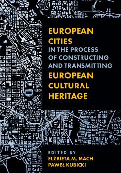 Cover for European Cities in the Process of Constructing and Transmitting European Cultural Heritage
