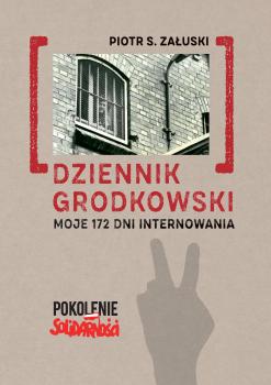Cover for Dziennik grodkowski: Moje 172 dni internowania