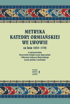 Cover for Metryka katedry ormiańskiej we Lwowie za lata 1635-1732