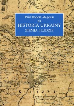 Cover for Historia Ukrainy: Ziemia i ludzie