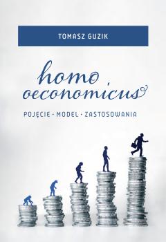 Cover for Homo oeconomicus: Pojęcie, model, zastosowania