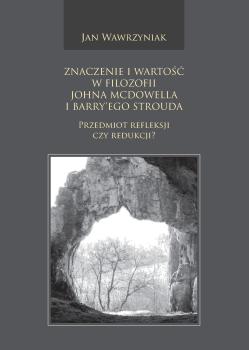 Cover for Znaczenie i wartość w filozofii Johna McDowella i Barry’ego Strouda