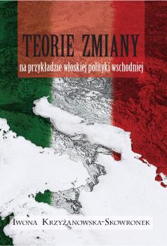 Cover for Teorie zmiany na przykładzie włoskiej polityki wschodniej
