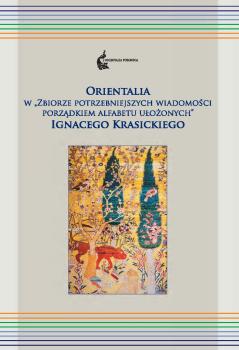 Cover for Orientalia w „Zbiorze potrzebniejszych wiadomości porządkiem alfabetu ułożonych” Ignacego Krasickiego