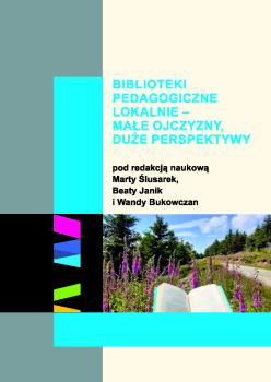 Cover for Biblioteki pedagogiczne lokalnie – małe ojczyzny, duże perspektywy
