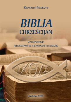 Cover for Biblia chrześcijan: Wprowadzenie religioznawcze, historyczne i literackie