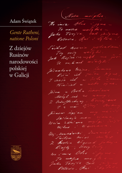 Cover for Gente Rutheni, natione Poloni: Z dziejów Rusinów narodowości polskiej w Galicji