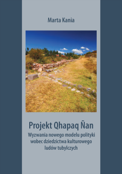 Cover for Projekt Qhapaq Ñan: Wyzwania nowego modelu polityki wobec dziedzictwa kulturowego ludów tubylczych
