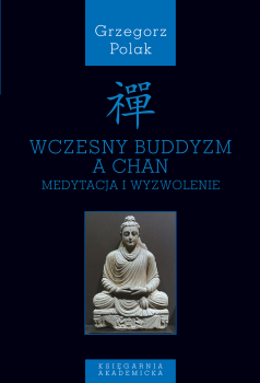 Cover for Wczesny buddyzm a chan: Medytacja i wyzwolenie