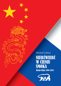 Cover for Niedźwiedź w cieniu smoka: Rosja-Chiny 1991-2014