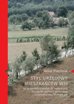 Cover for Styl urzędowy mieszkańców wsi na przykładzie podań do wybranych ośrodków pomocy społecznej w południowej Małopolsce