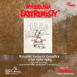 Cover for Wyobraźnia ekstremisty :  rysunki Janusza Gniadka z lat 1980-1983, tragicznie zmarłego pracownika PBM "Budochem" w Krakowie