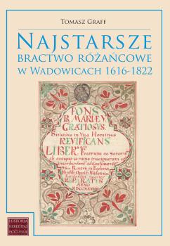 Cover for Najstarsze bractwo różańcowe w Wadowicach 1616-1822